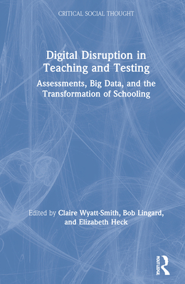 Digital Disruption in Teaching and Testing