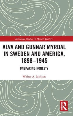 Alva and Gunnar Myrdal in Sweden and America, 1898-1945