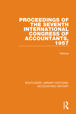 Proceedings of the Seventh International Congress of Accountants, 1957