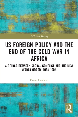 US Foreign Policy and the End of the Cold War in Africa