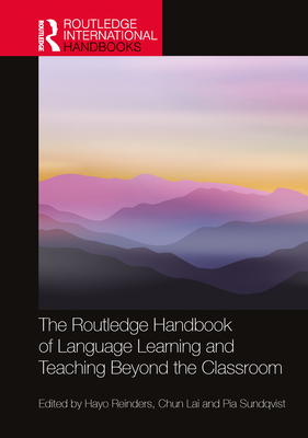 The Routledge Handbook of Language Learning and Teaching Beyond the Classroom