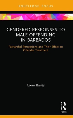 Gendered Responses to Male Offending in Barbados