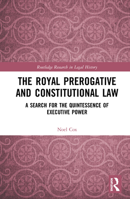 The Royal Prerogative and Constitutional Law