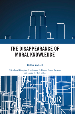 The Disappearance of Moral Knowledge