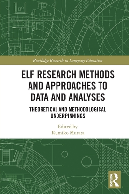 ELF Research Methods and Approaches to Data and Analyses