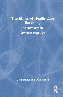 The Ethics of Health Care Rationing