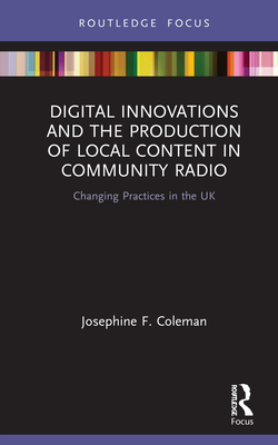 Digital Innovations and the Production of Local Content in Community Radio