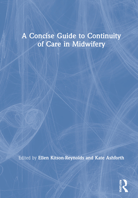 A Concise Guide to Continuity of Care in Midwifery