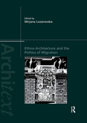 Ethno-Architecture and the Politics of Migration