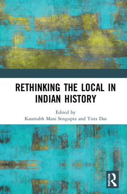 Rethinking the Local in Indian History