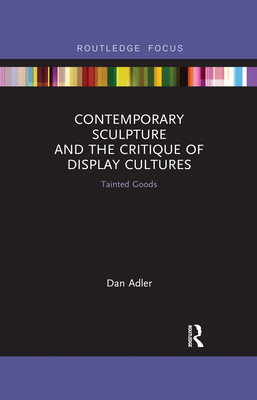 Contemporary Sculpture and the Critique of Display Cultures