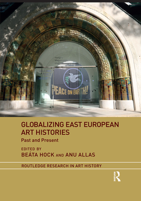 Globalizing East European Art Histories