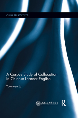 A Corpus Study of Collocation in Chinese Learner English