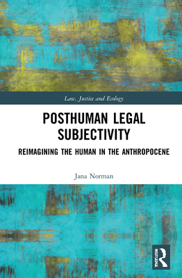 Posthuman Legal Subjectivity