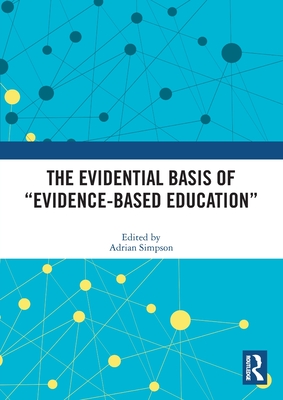 The Evidential Basis of "Evidence-Based Education"