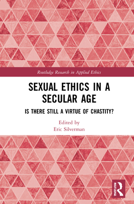 Sexual Ethics in a Secular Age