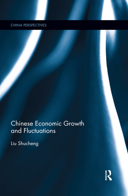 Chinese Economic Growth and Fluctuations