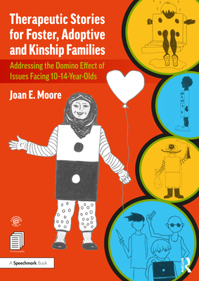 Therapeutic Stories for Foster, Adoptive and Kinship Families