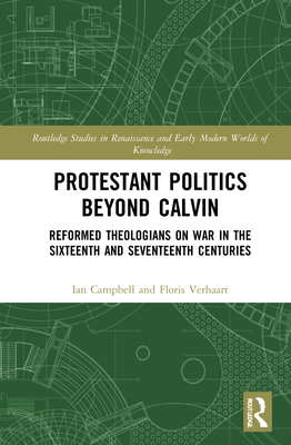 Protestant Politics Beyond Calvin