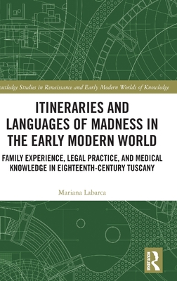 Itineraries and Languages of Madness in the Early Modern World