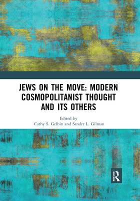 Jews on the Move: Modern Cosmopolitanist Thought and its Others