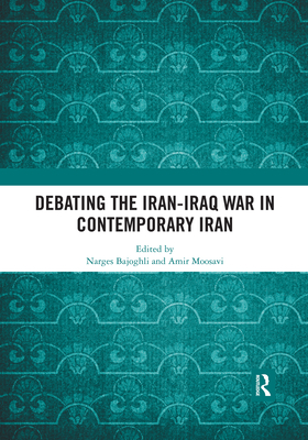 Debating the Iran-Iraq War in Contemporary Iran