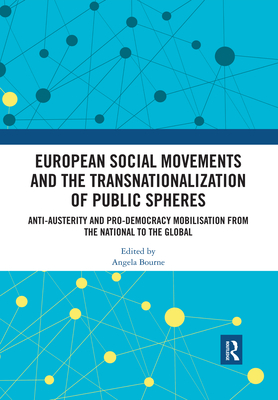 European Social Movements and the Transnationalization of Public Spheres