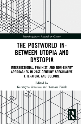 The Postworld In-Between Utopia and Dystopia