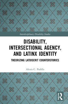 Disability, Intersectional Agency, and Latinx Identity