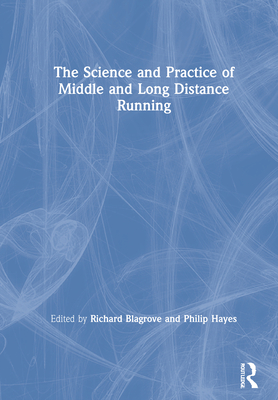 The Science and Practice of Middle and Long Distance Running