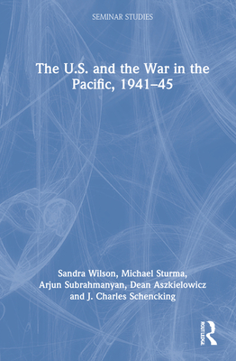 The U.S. and the War in the Pacific, 1941-45