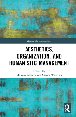 Aesthetics, Organization, and Humanistic Management