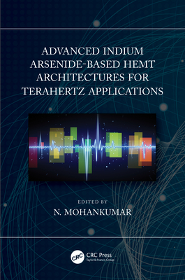 Advanced Indium Arsenide-Based HEMT Architectures for Terahertz Applications