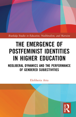 The Emergence of Postfeminist Identities in Higher Education