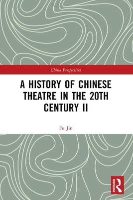 A History of Chinese Theatre in the 20th Century II