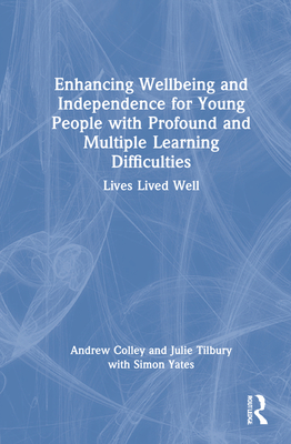 Enhancing Wellbeing and Independence for Young People with Profound and Multiple Learning Difficulties