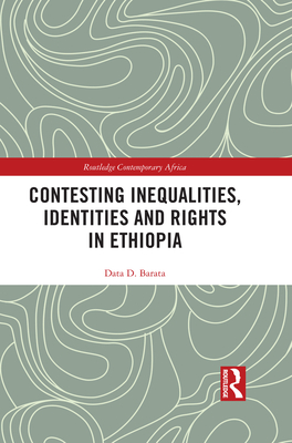 Contesting Inequalities, Identities and Rights in Ethiopia