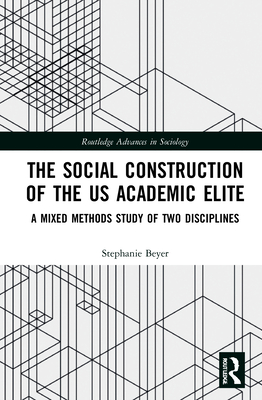 The Social Construction of the US Academic Elite