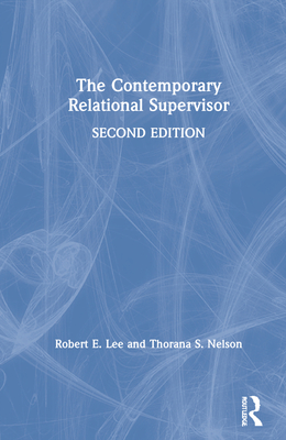 The Contemporary Relational Supervisor 2nd edition