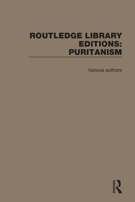 Routledge Library Editions: Puritanism