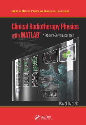 Clinical Radiotherapy Physics with MATLAB