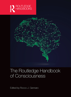 The Routledge Handbook of Consciousness