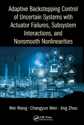 Adaptive Backstepping Control of Uncertain Systems with Actuator Failures, Subsystem Interactions, and Nonsmooth Nonlinearities