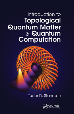 Introduction to Topological Quantum Matter & Quantum Computation