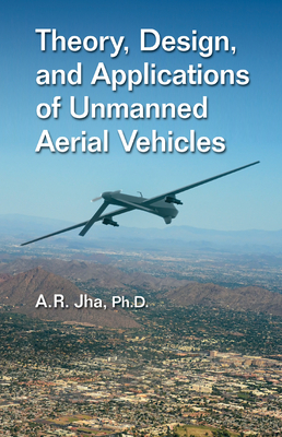 Theory, Design, and Applications of Unmanned Aerial Vehicles