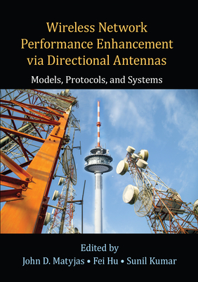 Wireless Network Performance Enhancement via Directional Antennas: Models, Protocols, and Systems