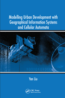 Modelling Urban Development With Geographical Information Systems and Cellular Automata