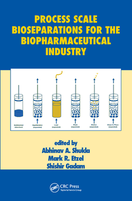 Process Scale Bioseparations for the Biopharmaceutical Industry