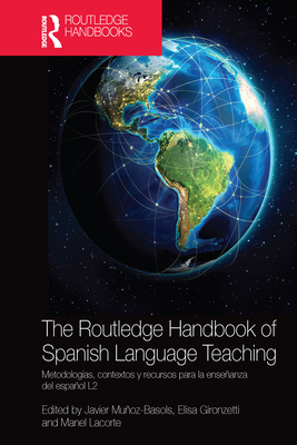 The Routledge Handbook of Spanish Language Teaching