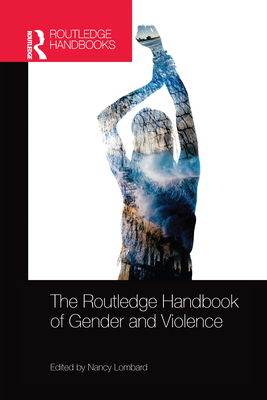 The Routledge Handbook of Gender and Violence